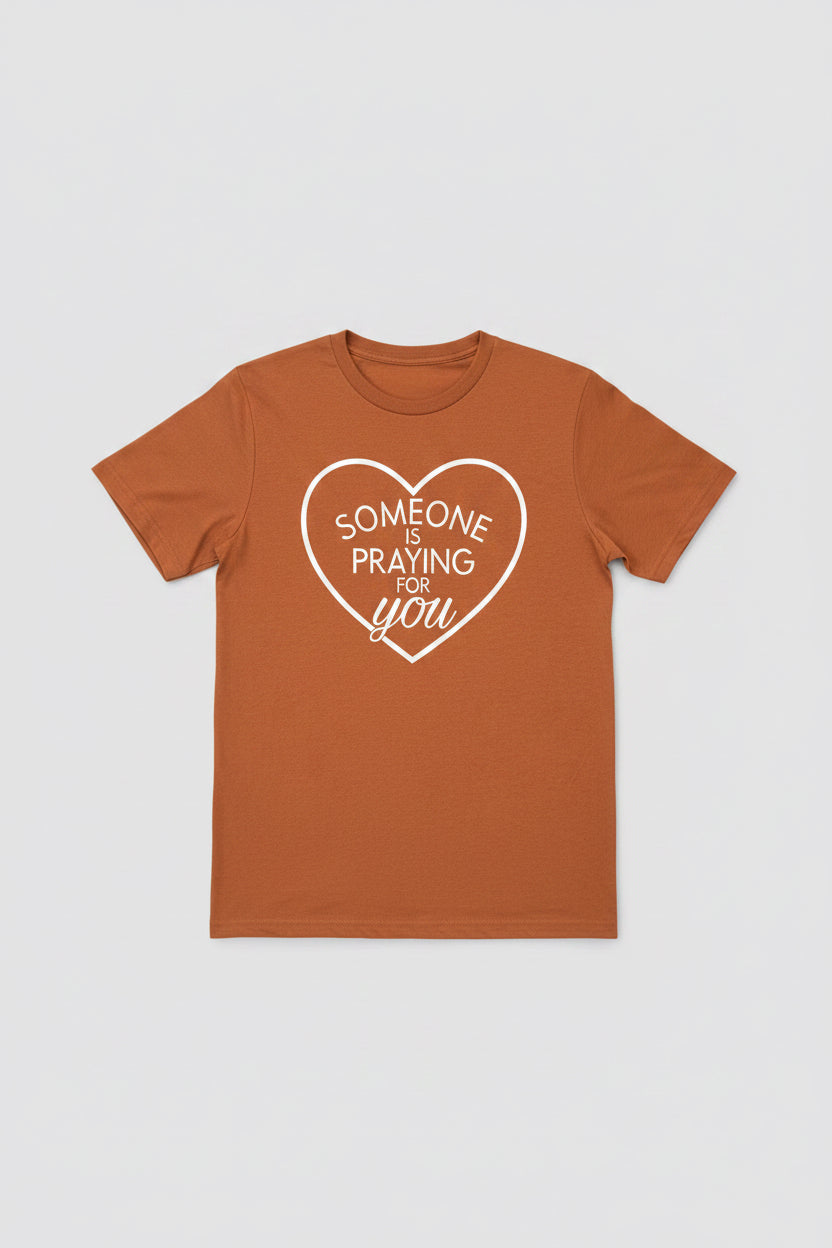 “Someone Is Praying For You” Inspirational Graphic Tee"
